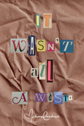 IT WASN'T ALL A WASTE.