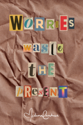 WORRIES WASTE THE PRESENT